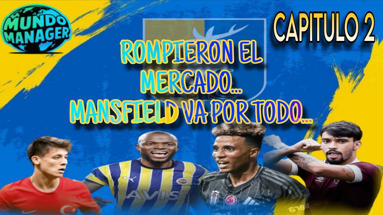 MANSFIELD TOWN FC | DE PROMESA A AMENAZA | El mercado que redefini&oacute; al Mansfield Town |