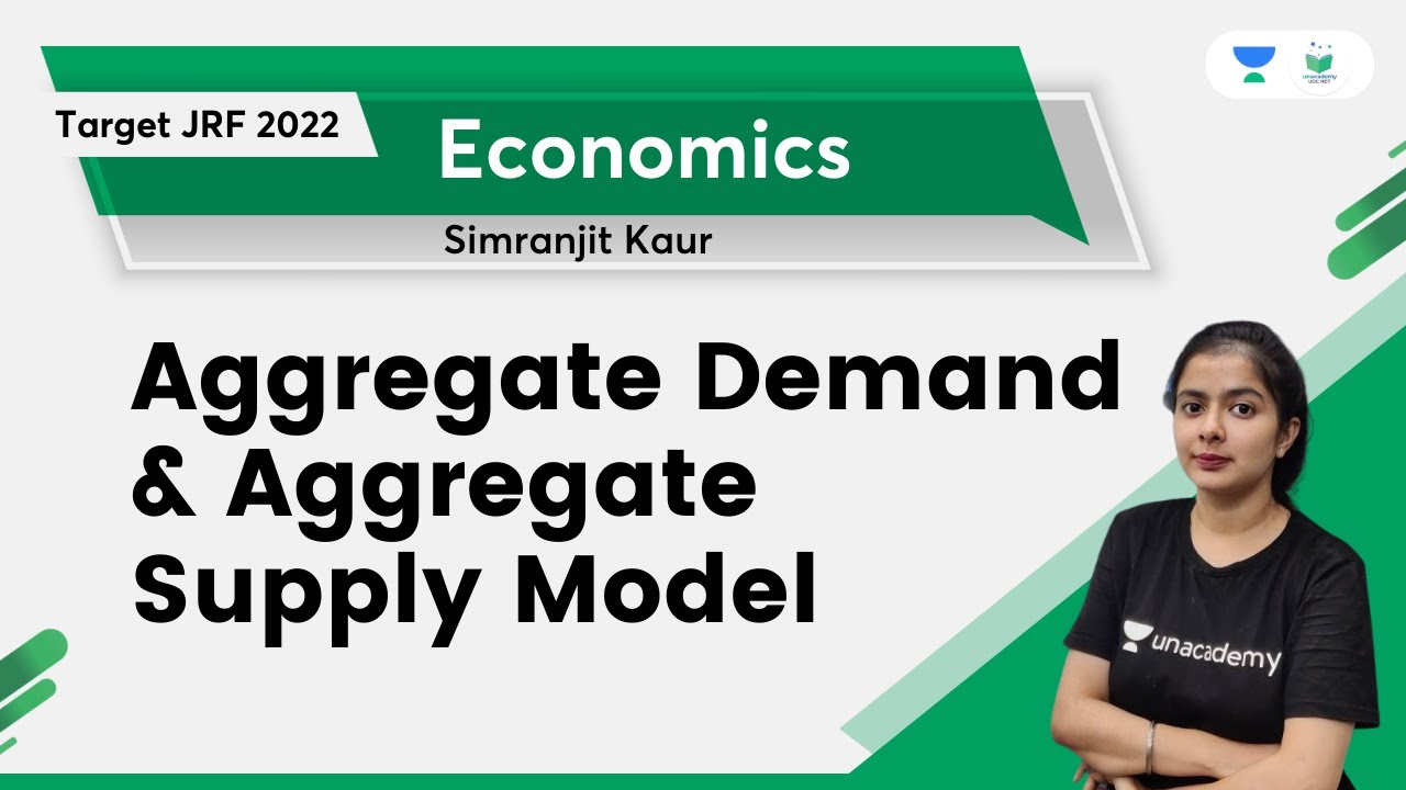 Aggregate Demand & Aggregate Supply Model | Simranjit Kaur | Unacademy UGC NET
