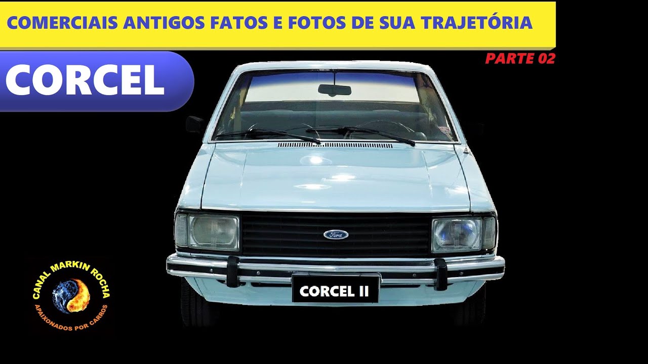 CORCEL: Parte 02 - História Completa Comerciais Antigos Fatos e Fotos de Sua Trajetória