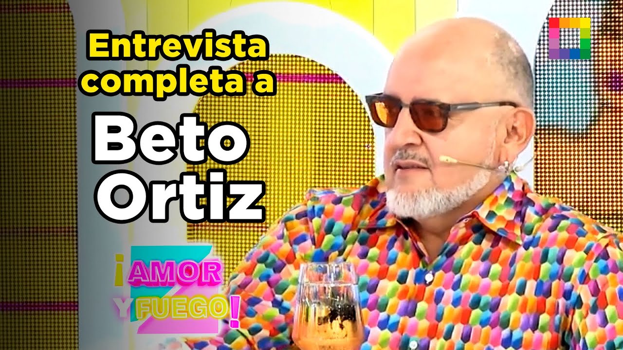 Amor y Fuego - ENE 14 - ENTREVISTA COMPLETA A BETO ORTIZ | Willax