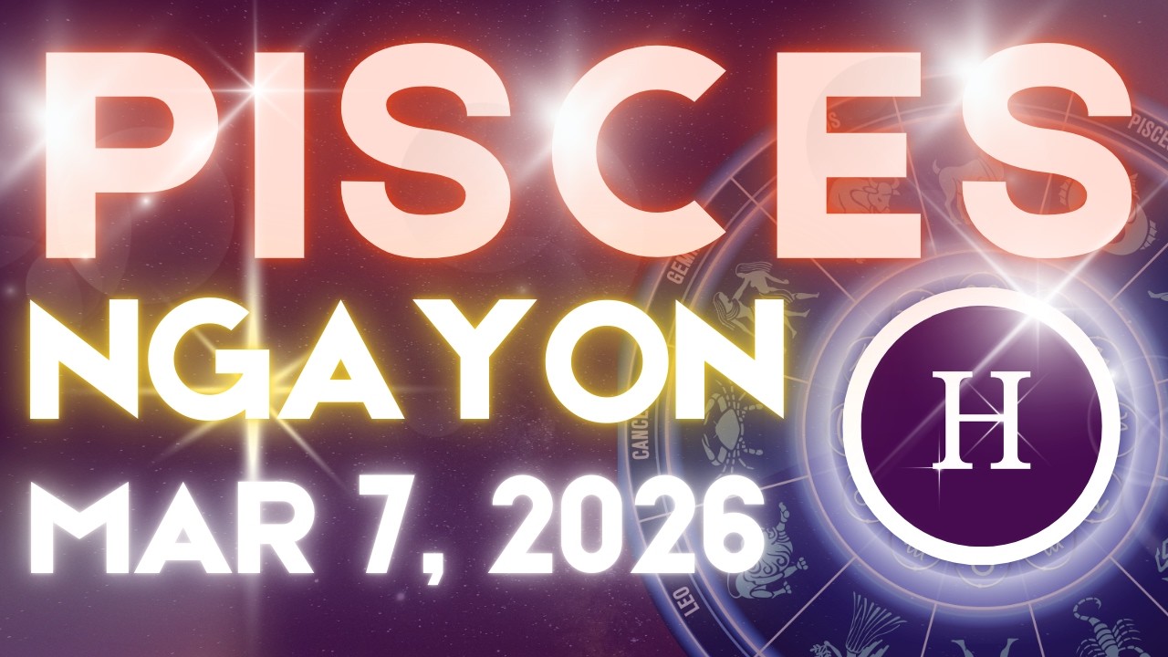 PISCES Horoscope Ngayong Araw MARCH 7, 2026 Tagalog Horoscope Gabay Kapalaran