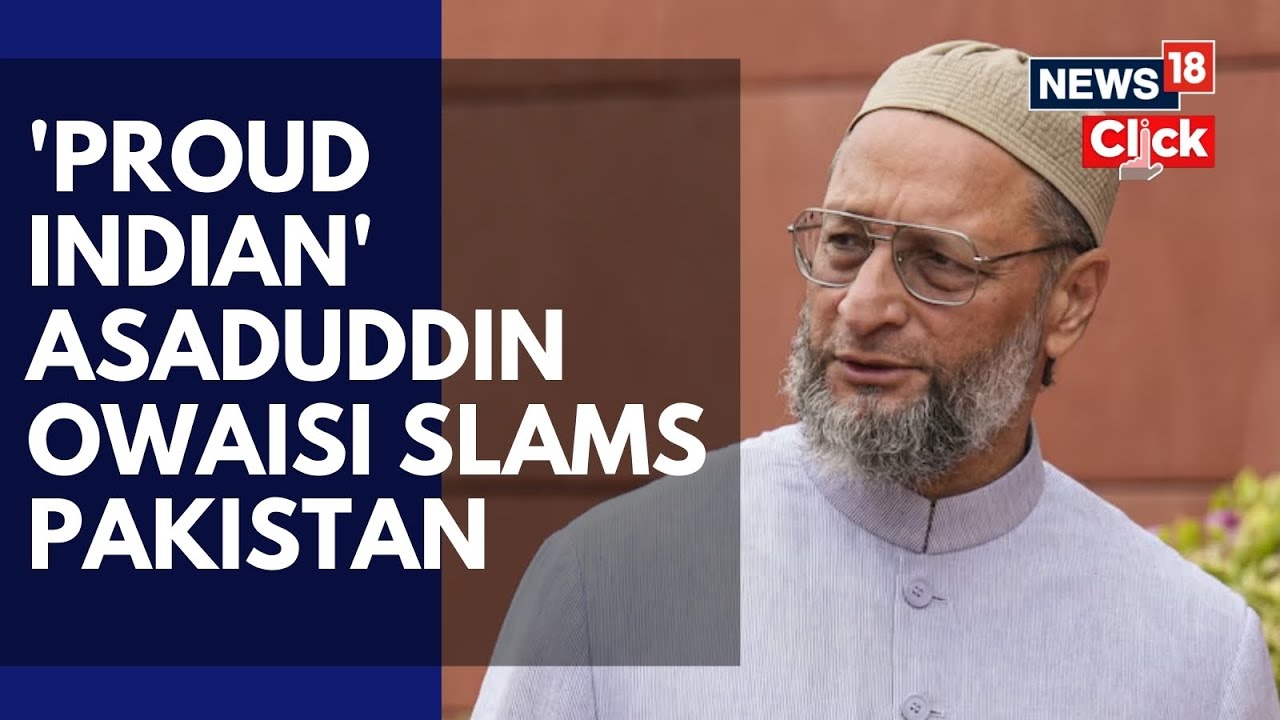 Pakistan Was Described By Owaisi As A Fake Factory Spreading Lies Constantly | India Pak War | N18V
