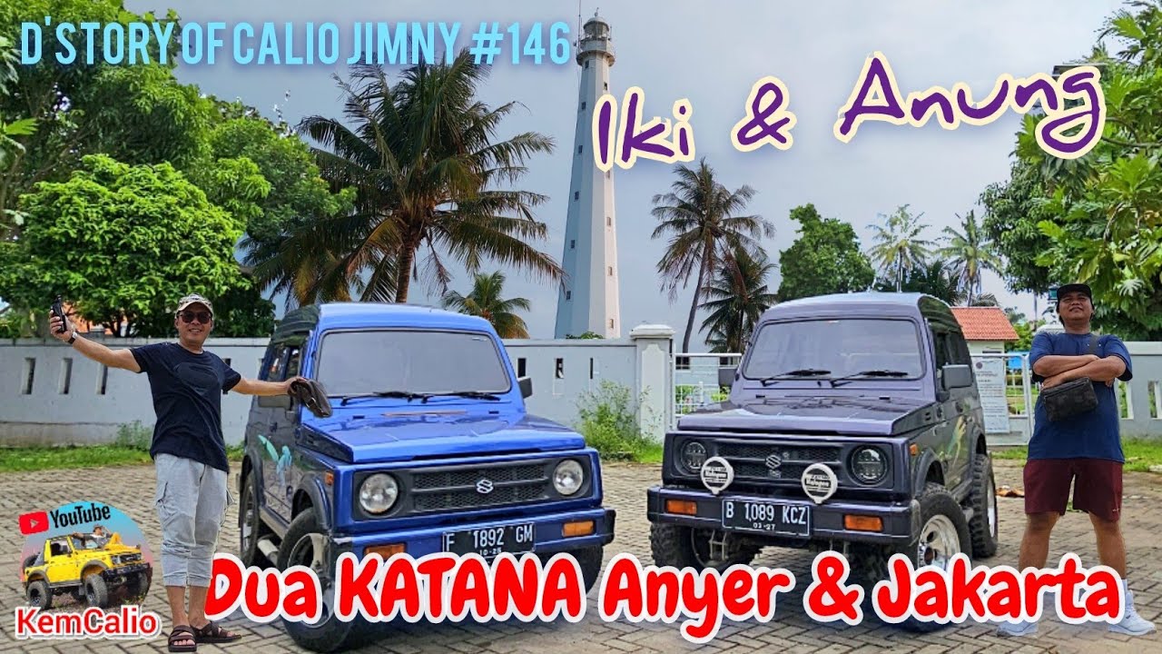 Dua KATANA Anyer dan Jakarta - Iki dan Anung | #KemCalio #caliojimny