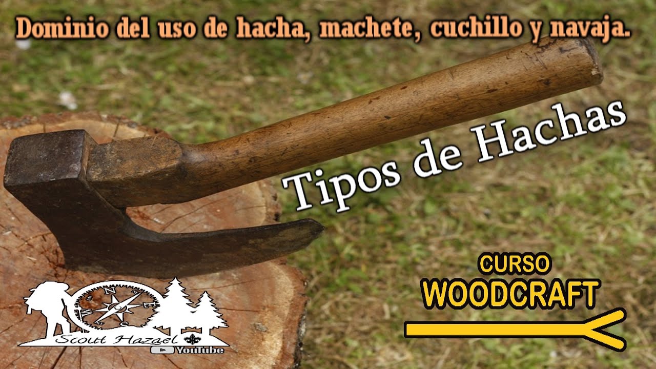 23. Pruebas Woodcraft / Hacha, machete cuchillo y navaja (6. Tipos de Hachas).