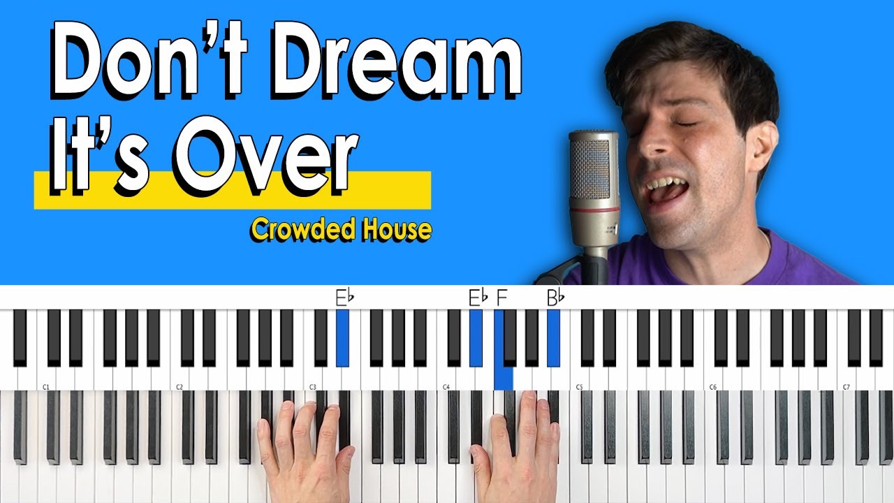 How To Play “Don't Dream It's Over” by Crowded House [Piano Tutorial + Chord Chart]