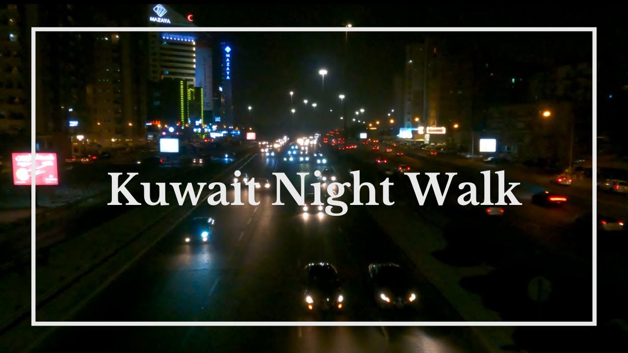 Kuwait  Night Walk | Kuwait Weekend-Midnight September 2021