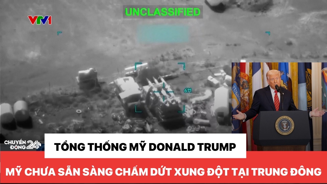 Tổng thống Mỹ Donald Trump: Mỹ chưa sẵn sàng chấm dứt xung đột tại Trung Đông