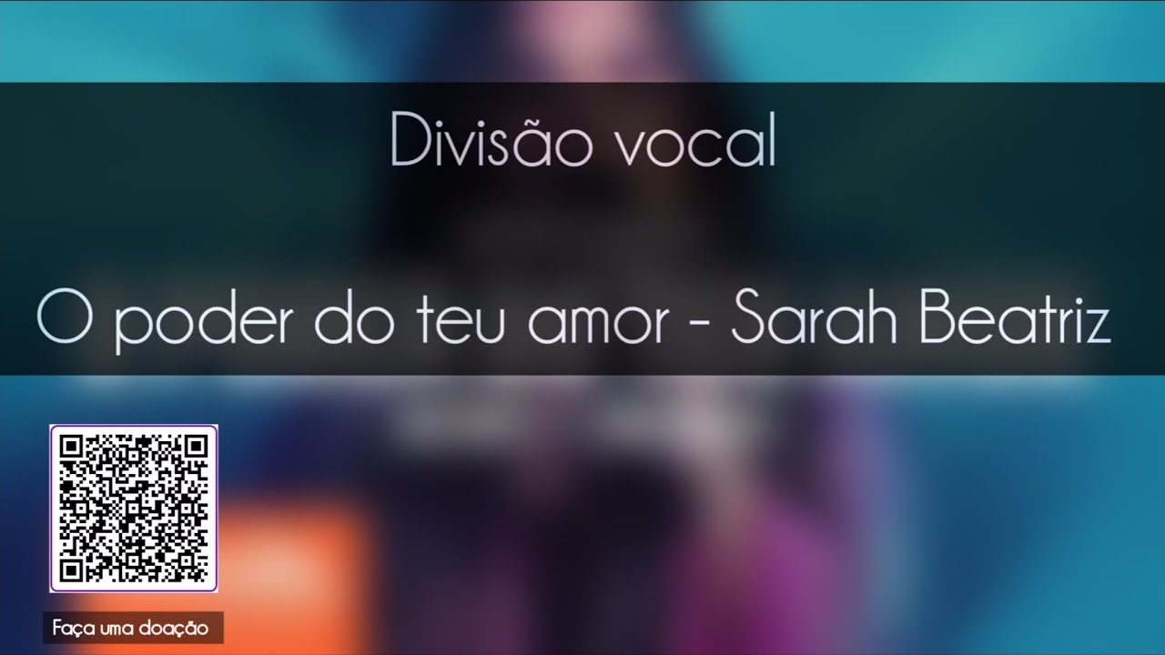 Divisão Vocal - O poder do teu amor (Sarah Beatriz) COMPLETO
