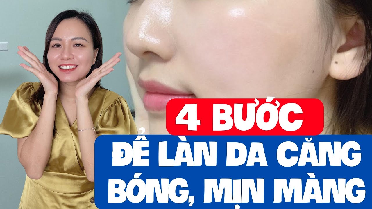 4 bước đơn giản để có làn da CĂNG BÓNG, trẻ mãi không già, chống lão hoá tại nhà.| Nguyễn Mai Hương