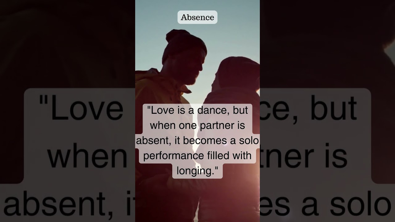 Longing for Love #LoveInAbsence #soloperformance  #quote