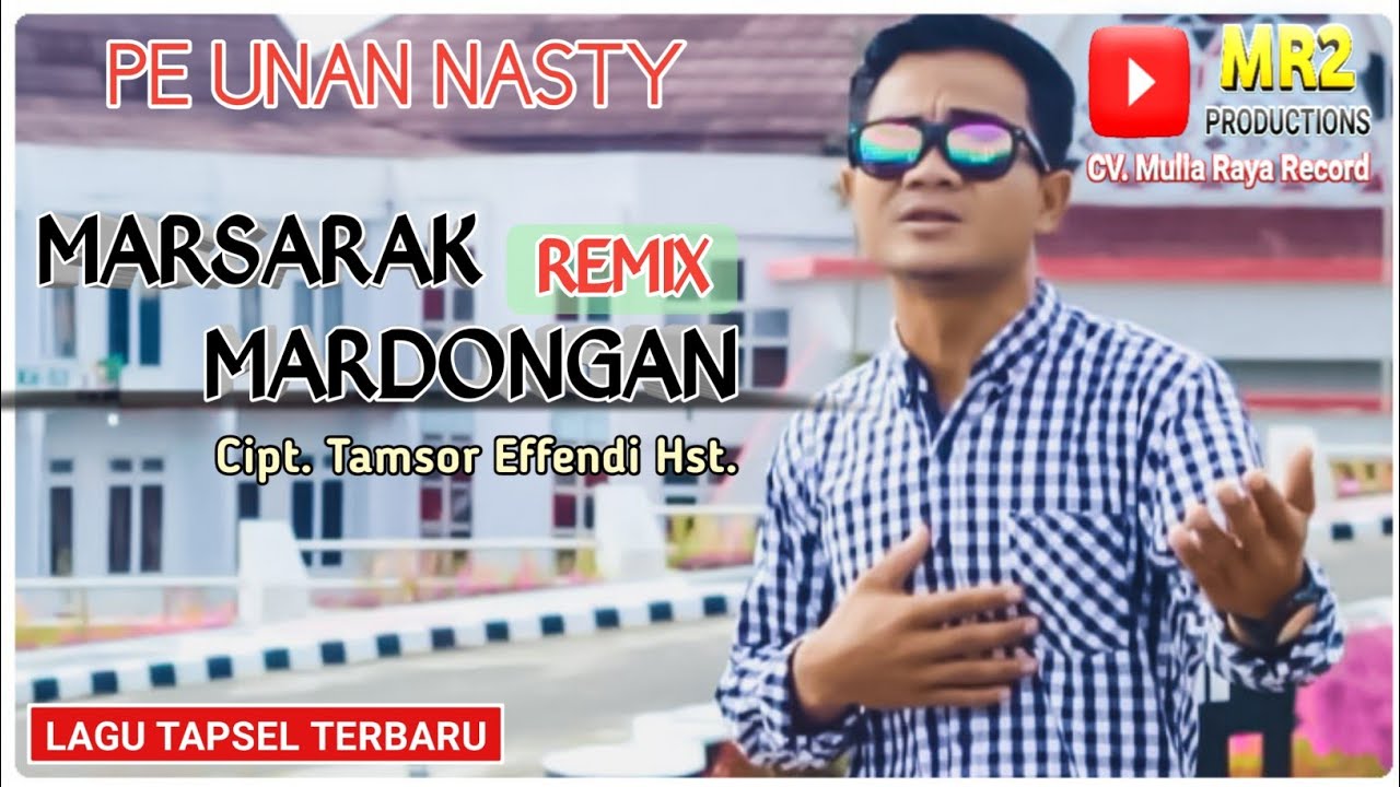 LAGU TAPSEL TERBARU REMIX - Marsarak Mardongan - PE UNAN NASTY