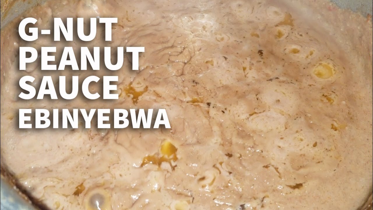 HOW TO MAKE THE BEST UGANDAN PEANUT / GROUNDNUT SAUCE / EBINYEBWA .