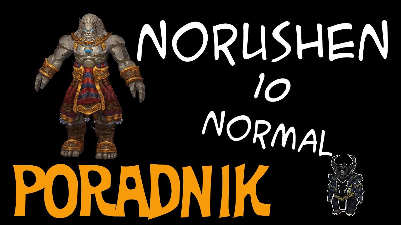 Norushen 10N - Poradnik do Siege of Orgrimmar Raid (Mists of Pandaria)