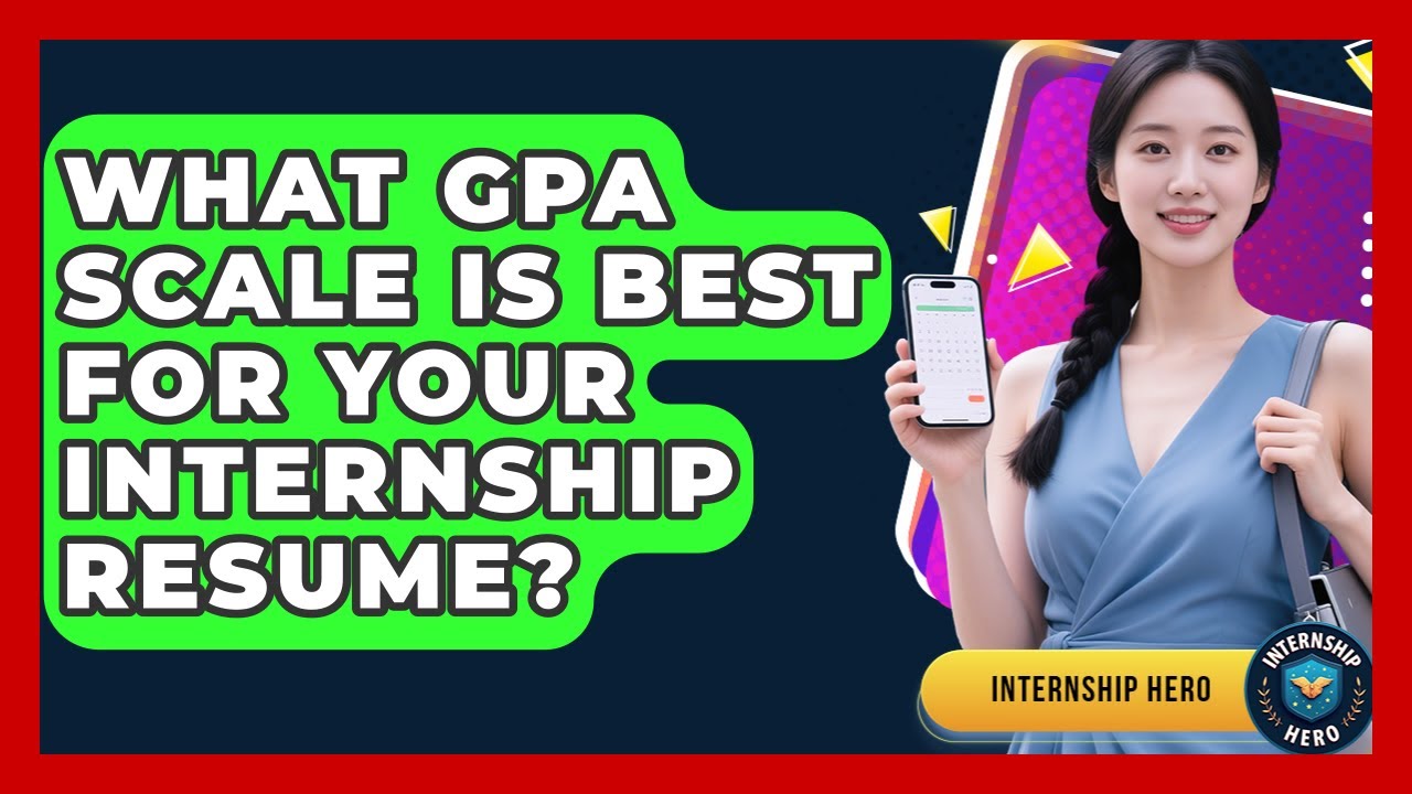 What GPA Scale Is Best For Your Internship Resume? - Internship Hero