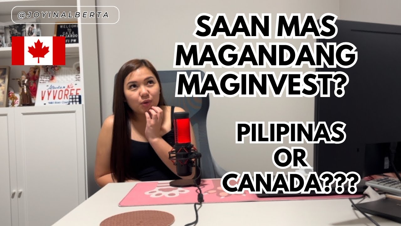 SAAN MAGIINVEST? PILIPINAS O CANADA | EDMONTON ALBERTA