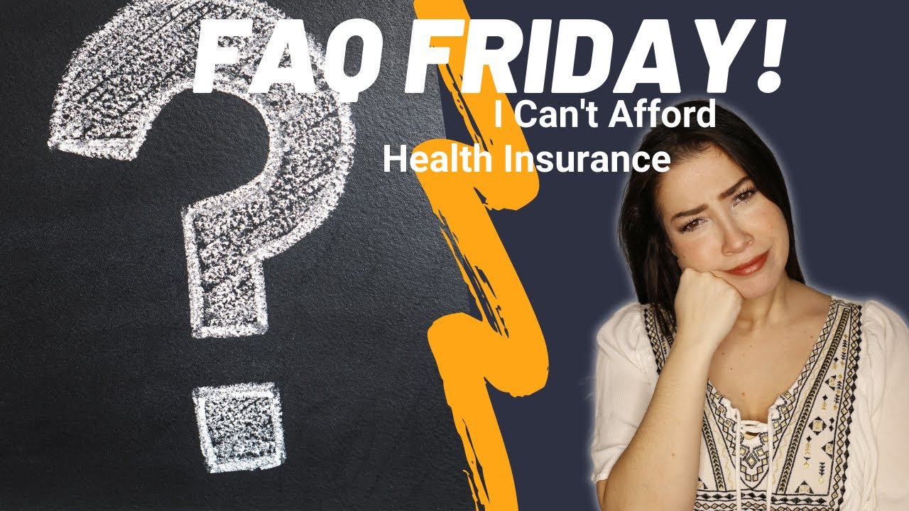FAQ I Cant Afford Health Insurance!