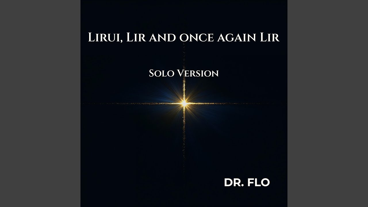 Lirui, Lir and Once Again Lir (Solo)