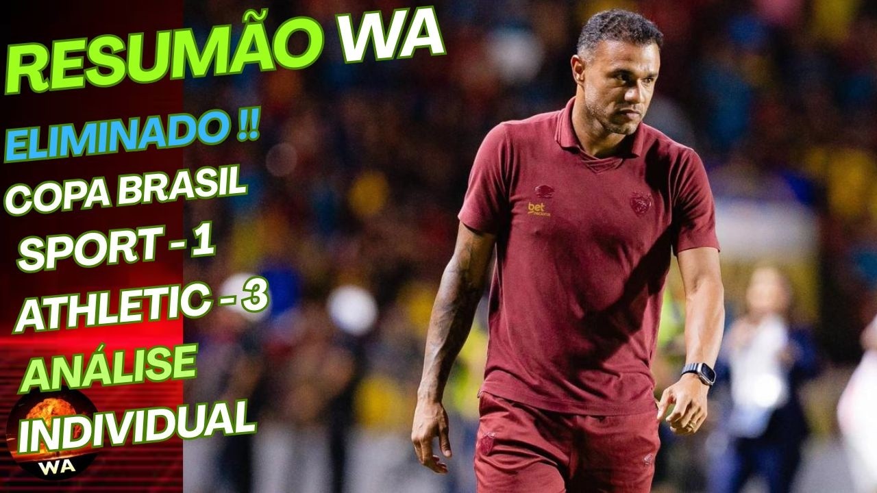 SPORT 1x3 ATHLETIC - ANÁLISE INDIVIDUAL (SPORT ELIMINADO COPA BRASIL) #wareporter100