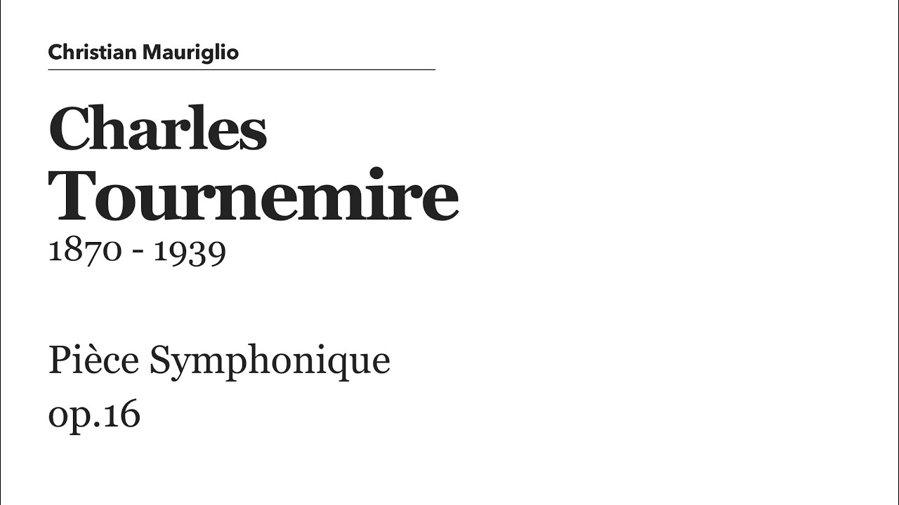 Charles Tournemire (1870-1939), Pièce Symphonique op.16