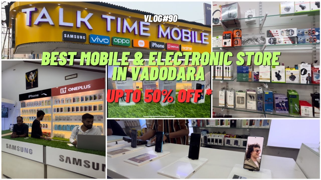 Best Mobile & Electronics Shop In Vadodara | Upto 50% off* | Talk Time Mobile | 2023