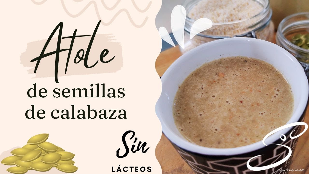 Атоле из тыквенных семечек | Без молока | Cocina & Vida Saludable