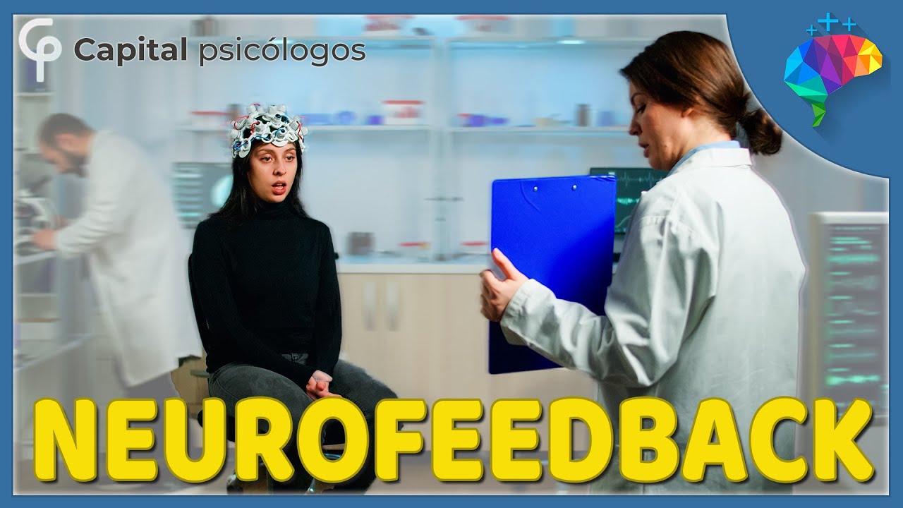 En qué consiste el NEUROFEEDBACK y cómo se utiliza para entrenar el cerebro