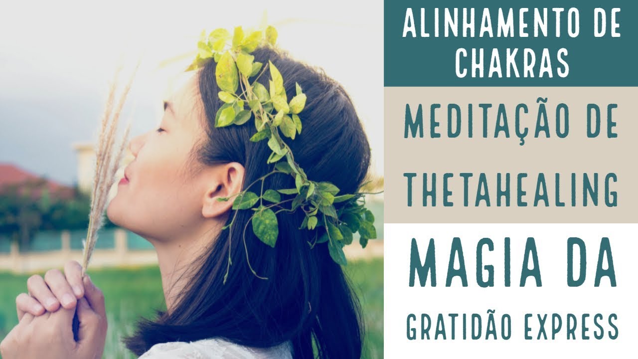 Dia 7 - Magia da Gratidão Express - Meditação de Alinhamento de Chakras