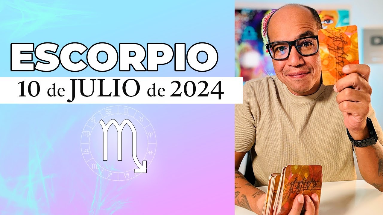 ESCORPIO | Hor&oacute;scopo de hoy 10 de Julio 2024 | El primer amor de escorpio