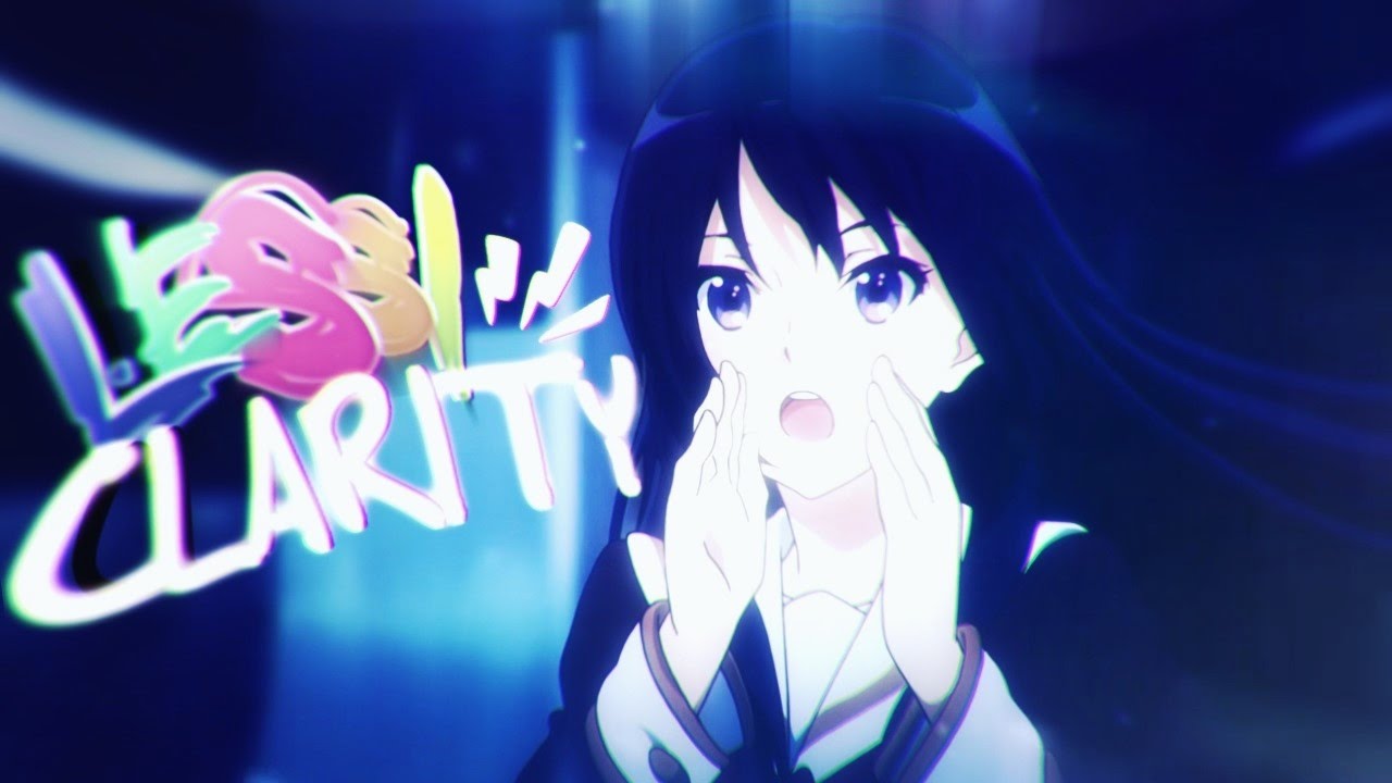 Clarity [AMV] (⁎˃ᆺ˂)