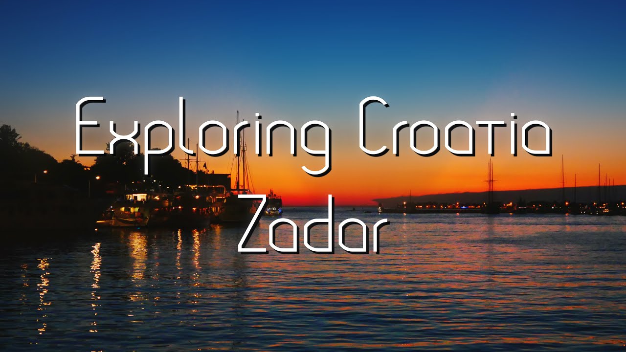 Exploring Croatia: Zadar