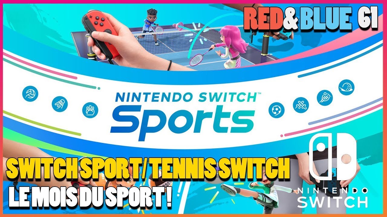 Test : Tennis World Tour & Nintendo Switch Sports : Le mois du sport - Red & Blue Series (REUPLOAD)