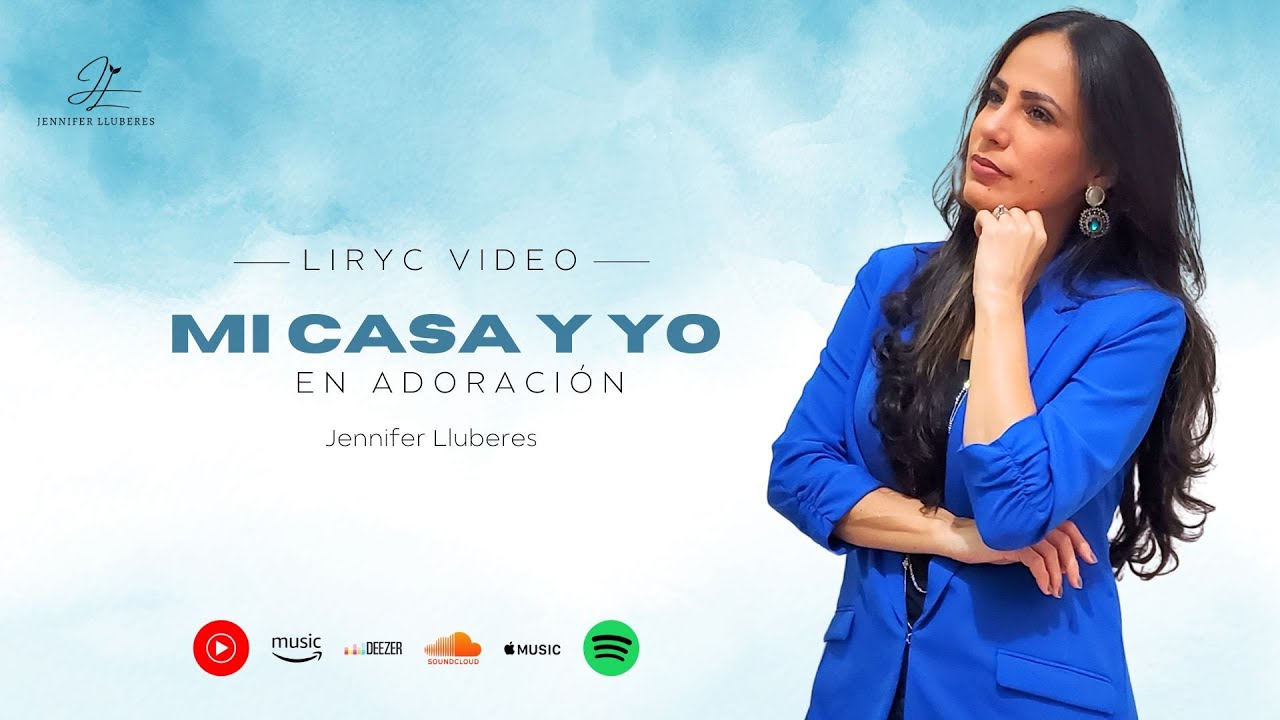 Mi Casa y yo en Adoración (Liryc Video) Jennifer Lluberes