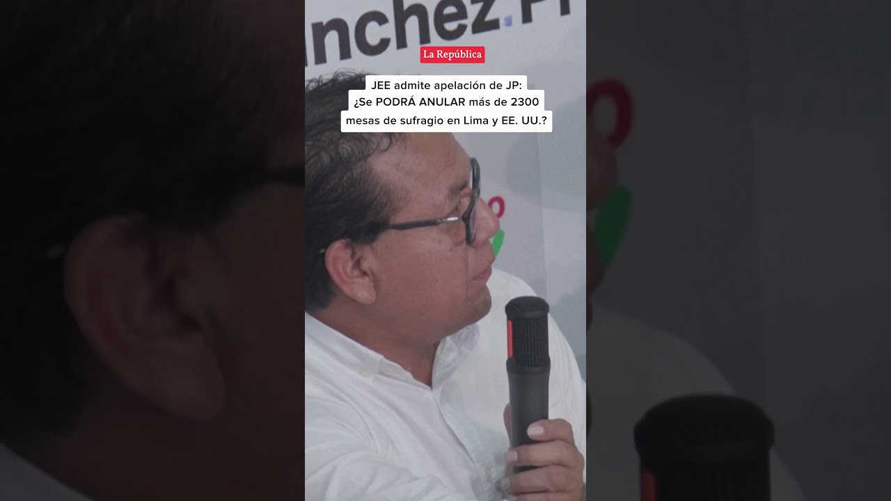 &iquest;Podr&aacute; S&Aacute;NCHEZ hacer que el JNE ANULE m&aacute;s de 2300 mesas de SUFRAGIO en LIMA y EE. UU.? | #LR
