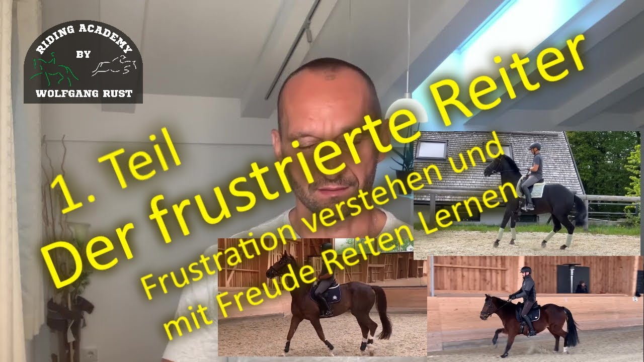 1. Teil: Frustrierte hilflose Reiter! Als Reiter dein Pferd mit Freude und Selbstvertrauen reiten!