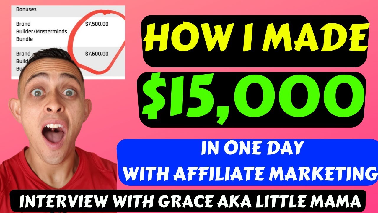 How I Made $15,000 In A Day (AFFILIATE MARKETING SUCCESS) - Interview w/ Grace aka Little Mama