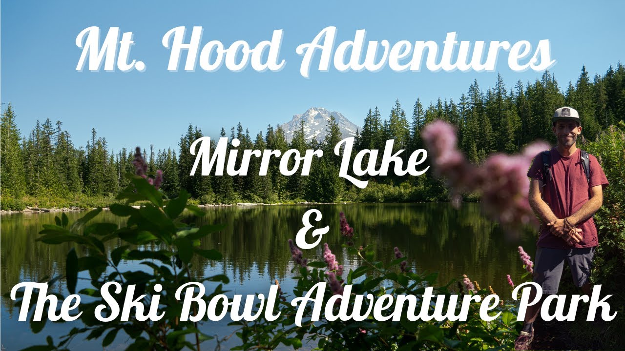 Mt. Hood Adventures - Mirror Lake & Ski Bowl Adventure Park