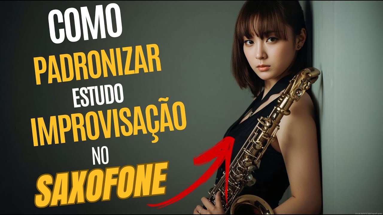 Como padronizar o Estudo Improvisação no SAX I UNISAXPRO