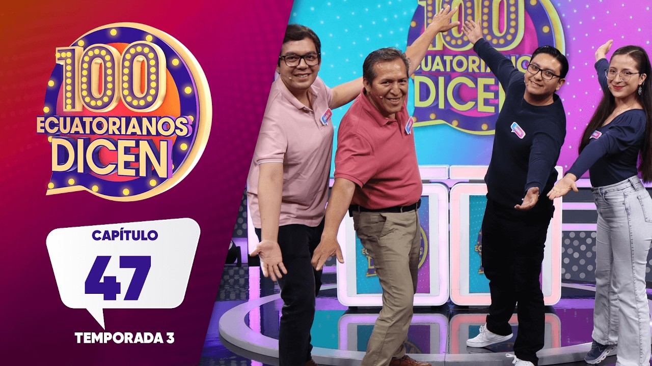 Capítulo 47/ 100 Ecuatorianos Dicen / Tercera Temporada