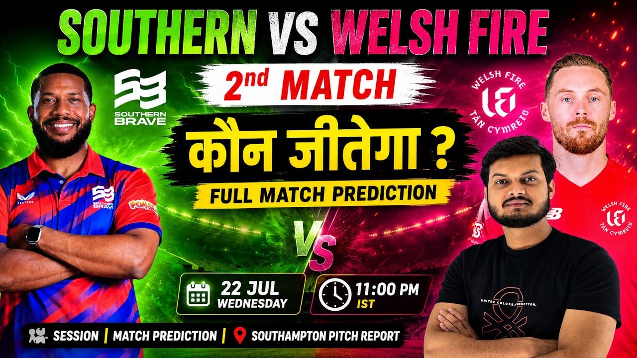 Southern brave vs welsh fire the hundred match prediction, sob vs wel today match prediction