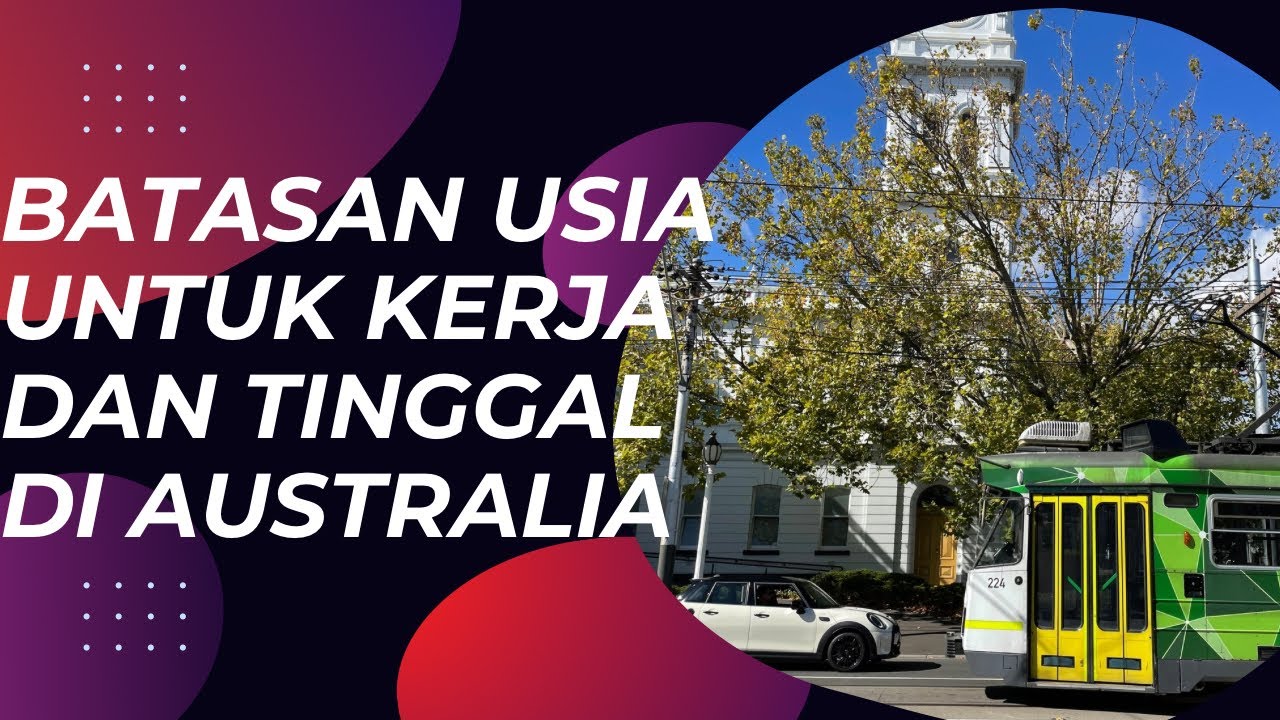 Batasan usia untuk kerja dan tinggal di Australia