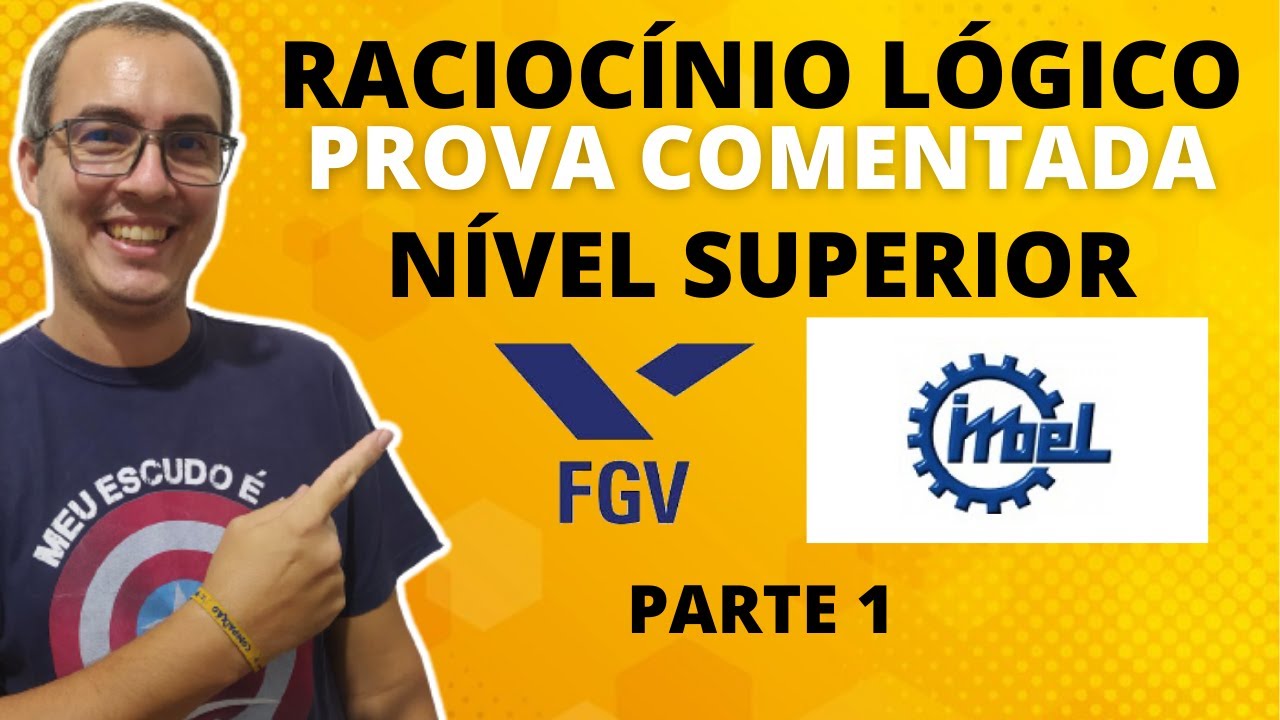 [FGV] PROVA DE  RACIOCÍNIO LÓGICO COMENTADA - NÍVEL SUPERIOR - IMBEL 2021 - PARTE 1