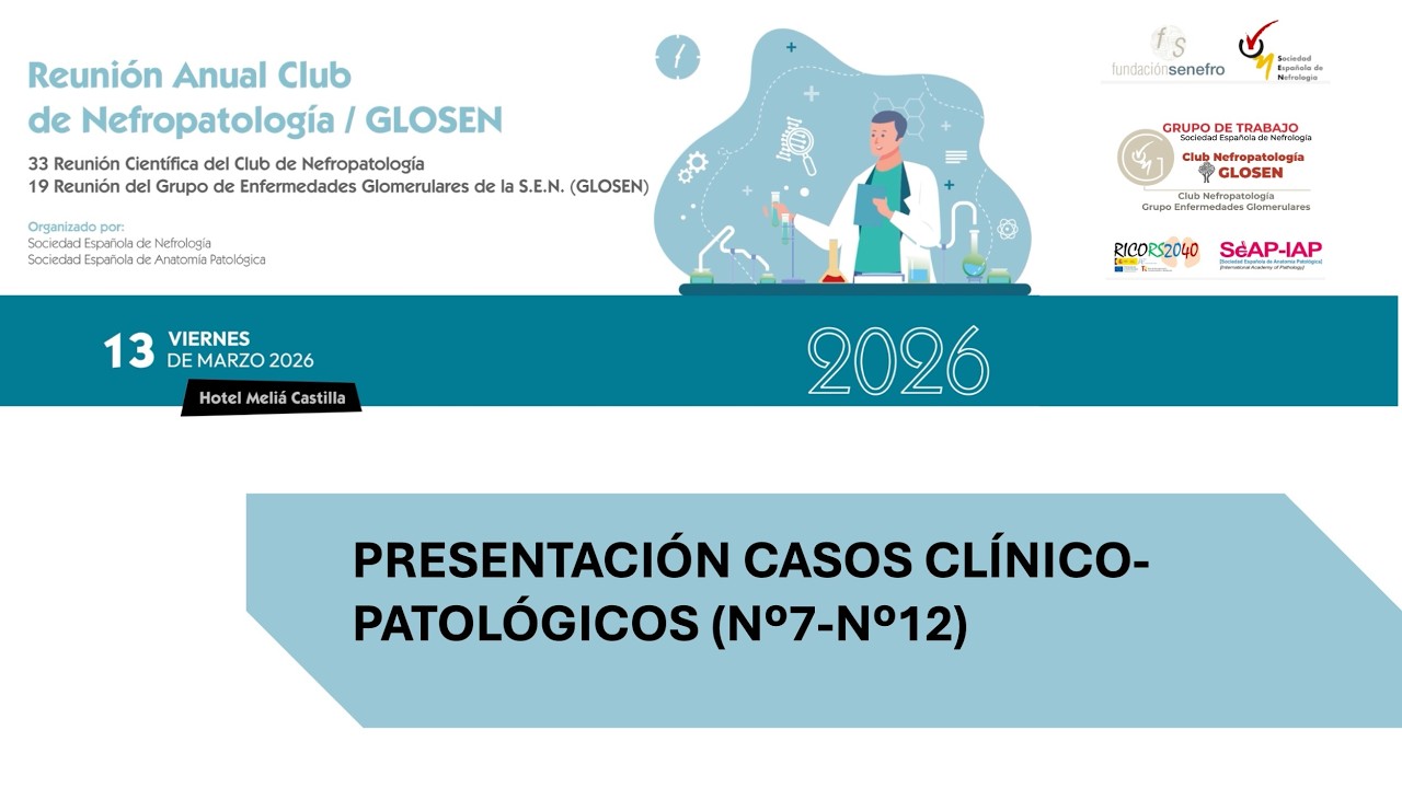 PRESENTACIÓN CASOS (7-12) Club Nefropatología / GLOSEN 2026