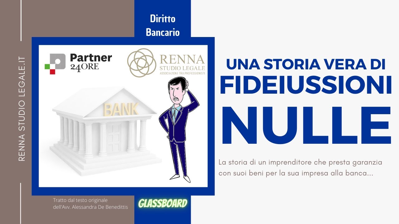 LA STORIA VERA DI UNA FIDEIUSSIONE NULLA - Avv. Alessandra De Benedittis