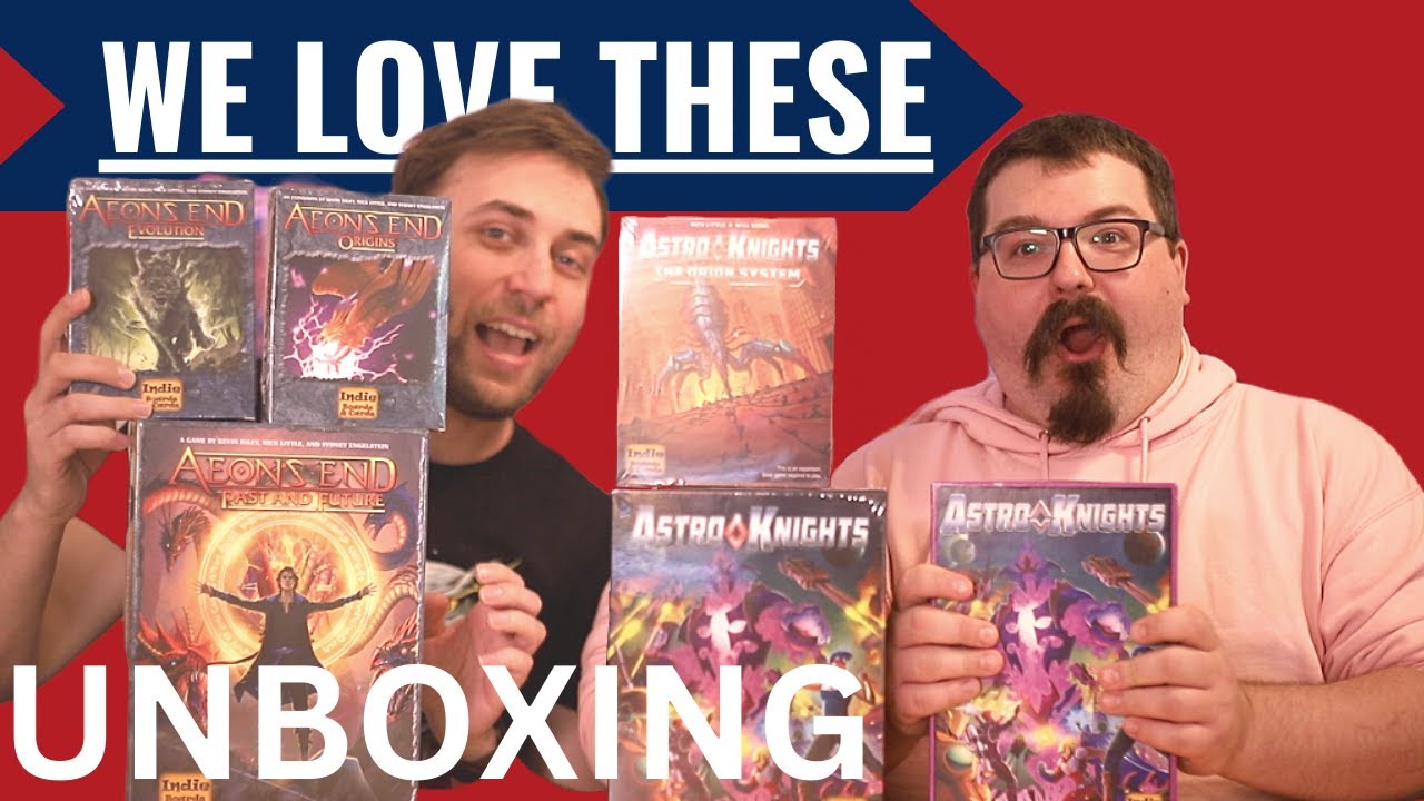 Aeon's End Past and Future and Astro Knights unboxng