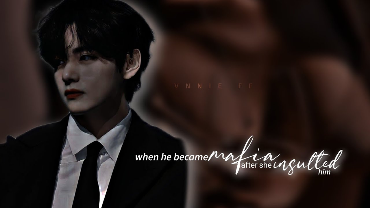 Wʜᴇɴ ʜᴇ ʙᴇᴄᴀᴍᴇ ᴀ Mᴀғɪᴀ ᴀғᴛᴇʀ sʜᴇ ɪɴsᴜʟᴛᴇᴅ ʜɪᴍ || taennie ff || (2/2)