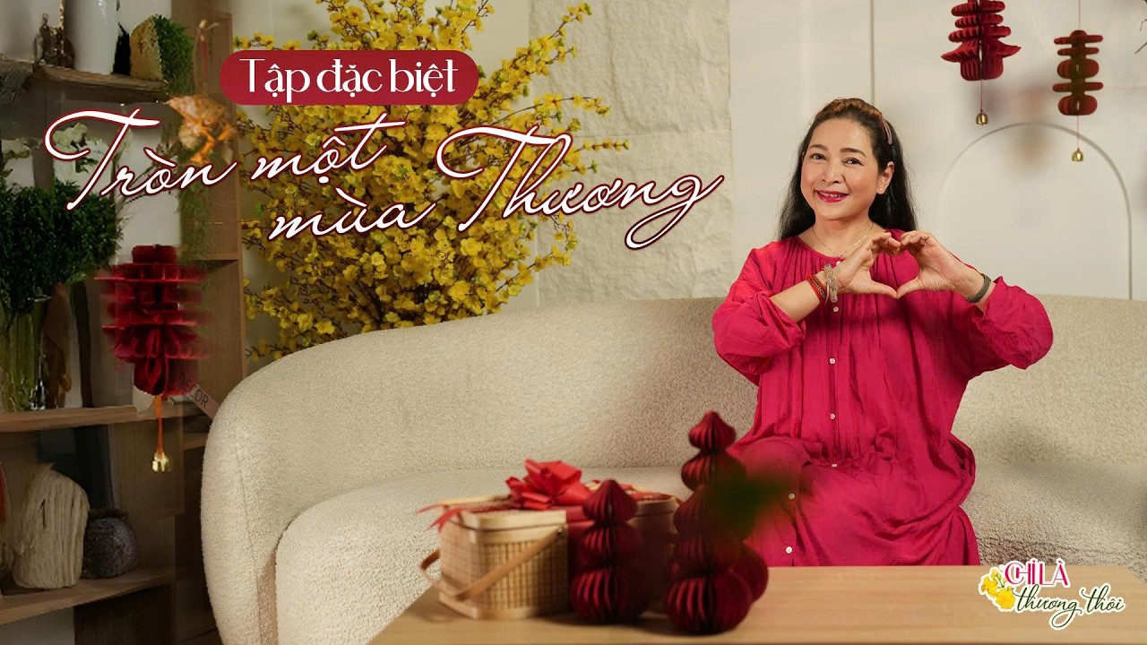 TRÒN MỘT MÙA THƯƠNG | CHỈ LÀ THƯƠNG THÔI #TẬP_ĐẶC_BIỆT