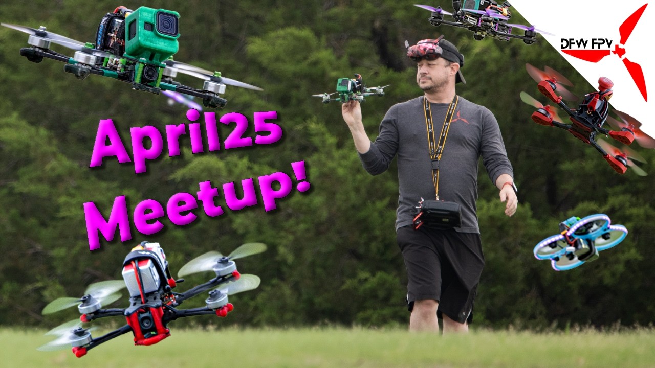 Epic FPV Flying by Multiple Pilots at Our April Meetup!