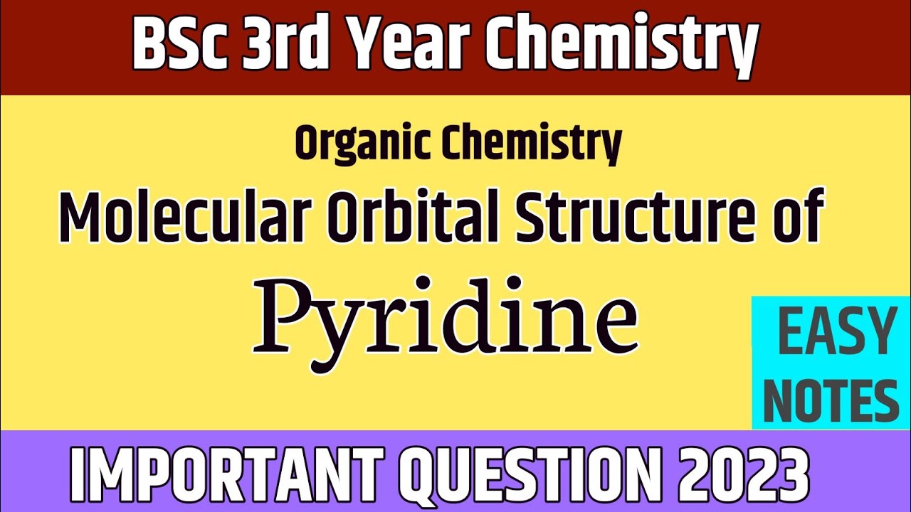 Pyridine l molecular orbital structure of Pyridine l Heterocyclic compounds l BSc 3rd year organic