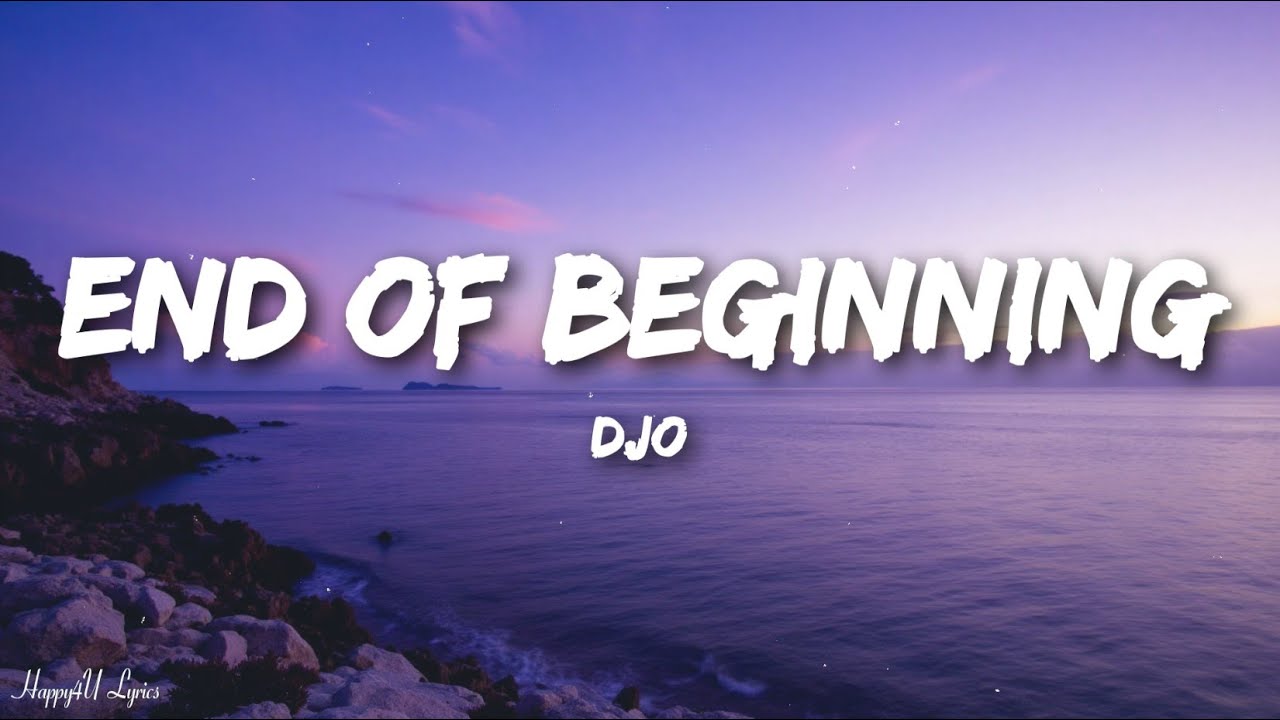 Djo - End Of Beginning (Lyrics)