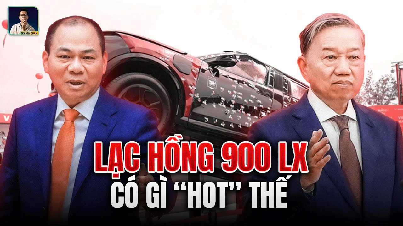 LẠC HỒNG 900 LX: XE CHO LÃNH ĐẠO HAY THÔNG ĐIỆP VIỆT NAM GỬI THẾ GIỚI?